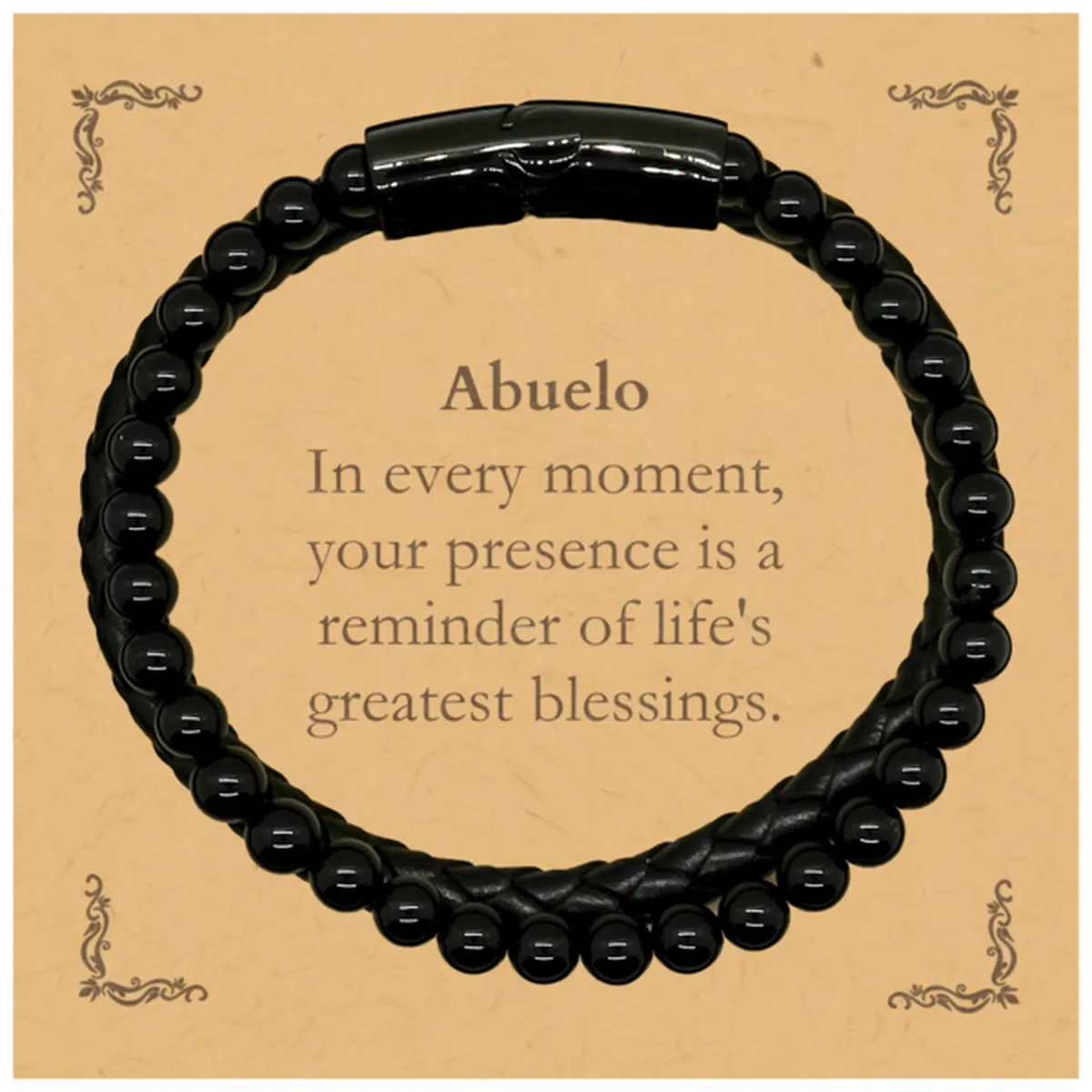 Abuelo Thank You Gifts, Your presence is a reminder of life's greatest, Appreciation Blessing Birthday Stone Leather Bracelets for Abuelo